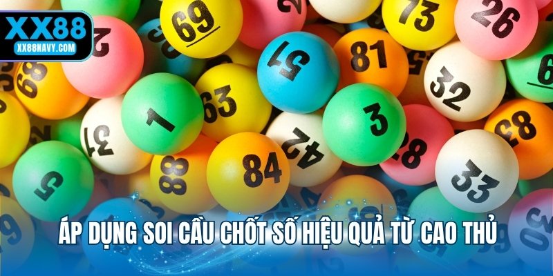 Áp dụng soi cầu chốt số hiệu quả từ cao thủ