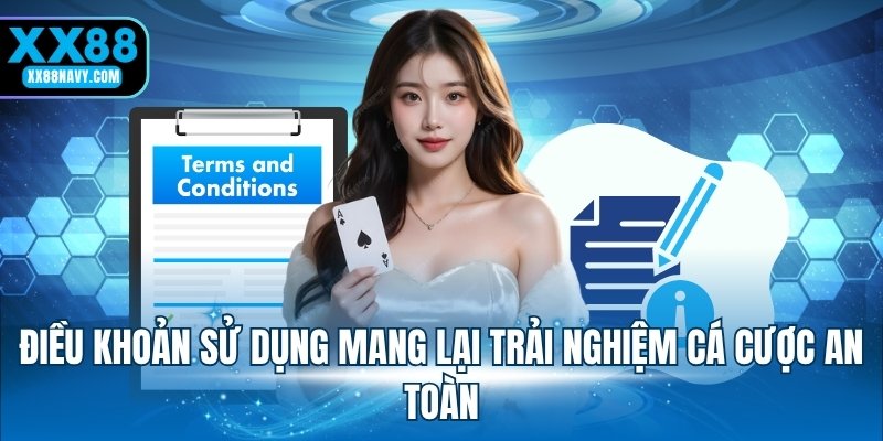 Điều khoản sử dụng mang lại trải nghiệm cá cược an toàn